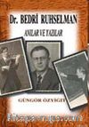 Dr. Bedri Ruhselman / Anılar ve Yazılar