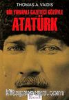 Bir Yunanlı Gazeteci Gözüyle Atatürk