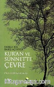 Farklı Bir Bakış Açısıyla Kur'an ve Sünnet'te Çevre