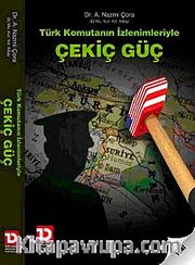 Türk Komutanlarının İzlenimleriyle Çekiç Güç