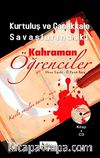 Kurtuluş ve Çanakkale Savaşlarındaki Kahraman Öğrenciler (Kitap+CD)