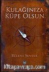 Kulağınıza Küpe Olsun
