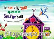 Tik Tak Tik Tak Ağaçkakan Susiye Bak