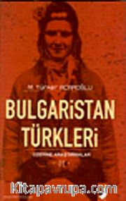 Bulgaristan Türkleri Üzerine Araştırmalar II