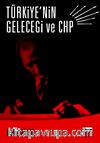 Türkiye'nin Geleceği ve CHP