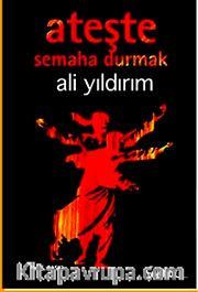 Ateşte Semaha Durmak