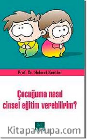 Çocuğuma Nasıl Cinsel Eğitim Verebilirim?