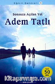 Sonsuza Açılan Yol <br /> Adem Tatlı