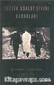 Yüksek Adalet Divanı Kararları / İstanbul Yassıada 14 Ekim 1960 - 15 Eylül 1961