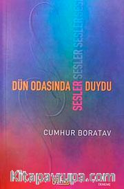 Dün Odasında Sesler Duydu