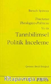 Tanrıbilimsel Politik İnceleme:Tractatus Theologico-Politicus (CEP BOY)