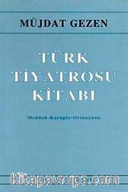 Türk Tiyatrosu Kitabı Meddah - Karagöz - Ortaoyunu