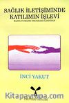 Sağlık İletişiminde Katılımın İşlevi  & Hasta ve Hasta Yakınları Açısından