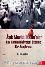 Aşık Mevlüt İhsani'nin Aşk Konulu Hikayeleri Üzerine Bir Araştırma