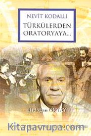Nevit Kodallı Türkülerden Oratoryaya