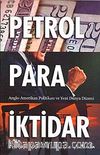 Petrol Para İktidar & Anglo-Amerikan Politikası ve Yeni Dünya Düzeni