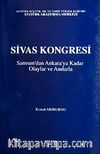 Sivas Kongresi & Samsun'dan Ankaraya Kadar Olaylar ve Anılarla