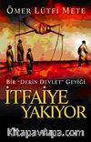 İtfaiye Yakıyor & Bir 
