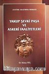 Yakup Şevki Paşa ve Askeri Faaliyetleri