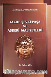 Yakup Şevki Paşa ve Askeri Faaliyetleri