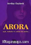 Arora & Aşık, Tutkulu ve Yalnız Bir Kadın
