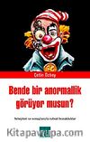 Ben de Bir Anormallik Görüyor musun?