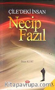 Çiledeki İnsan Necip Fazıl