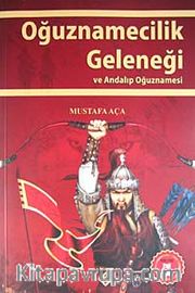 Oğuznamecilik Geleneği ve Andalıp Oğuznamesi