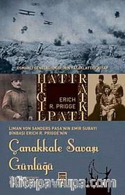 Çanakkale Savaşı Günlüğü  <br /> Osmanlı Genelkurmayı'nın Yasaklattığı Kitap
