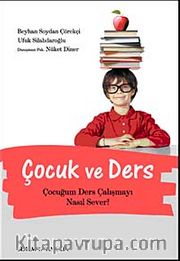 Çocuk ve Ders <br /> Çocuğum Ders Çalışmayı Nasıl Sever?