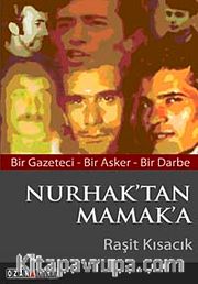 Nurhak'tan Mamak'a <br /> Bir Gazeteci - Bir Asker - Bir Darbe
