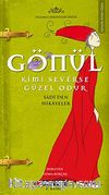 Gönül Kimi Severse Güzel Odur