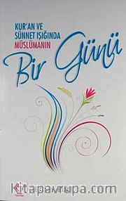 Kur'an ve Sünnet Işığında Müslümanın  Bir günü