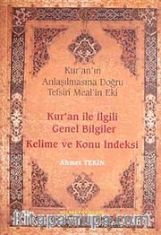Kur'an ile İlgili Genel Bilgiler Kelime ve Konu İndeksi <br /> Kur'an'ın Anlaşılmasına Doğru-Tefsiri Meal (İthal Kağıt-Karton Kapak)