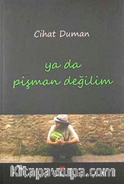Ya Da Pişman Değilim