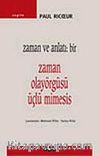 Zaman Olayörgüsü Üçlü Mimesis / Zaman ve Anlatı: Bir