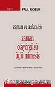 Zaman Olayörgüsü Üçlü Mimesis / Zaman ve Anlatı: Bir