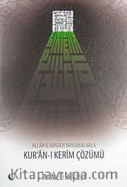 Allah İlminden Yansımalarla Kur'an-ı Kerim Çözümü