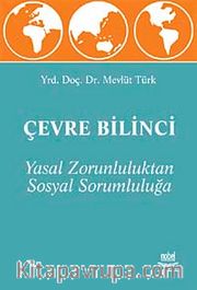 Çevre Bilinci <br /> Yasal Zorunluluktan Sosyal Sorumluluğa