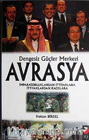 Dengesiz Güçler Merkezi Avrasya <br /> İmparatorluklardan İttifaklara İtiifaklardan Kaoslara