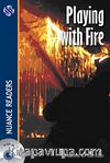 Playing with Fire +CD (Nuance Readers Level-2)