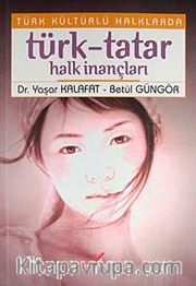 Türk Kültürlü Halklarda Türk-Tatar Halk İnançları