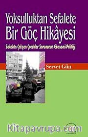 Yoksulluktan Sefalete Bir Göç Hikayesi