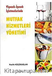 Mutfak Hizmetleri Yönetimi <br /> Yiyecek - İçecek İşletmelerinde