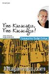 Yine Kazacağız Yine Kaçacağız!