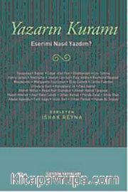 Yazarın Kuramı <br /> Eserimi Nasıl Yazdım ?