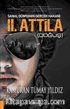 II: Attila (Doğuş) & Sanal Dünyanın Gerçek Hakanı
