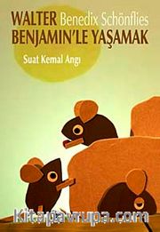 Walter (Benedix Schönflies) Benjamin'le Yaşamak