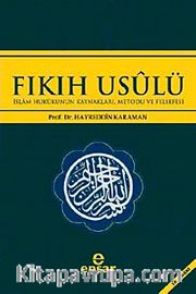 Fıkıh Usulü <br /> İslam Hukukunun Kaynakları, Metodu ve Felsefesi