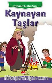 Kaynayan Taşlar / Peygamber Dostları Serisi